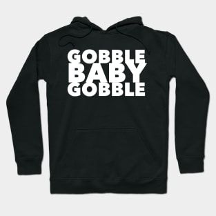 Gobble Baby Gobble Hoodie